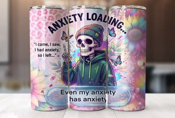 Anxiety Funny Skeleton Quote Tumbler PNG
